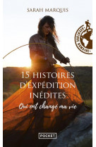 15 histoires d'expédition inédites qui ont changé ma vie