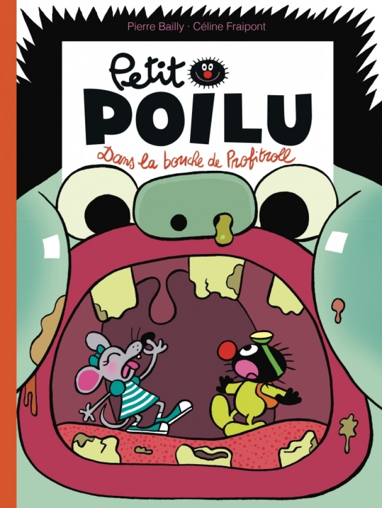 Petit Poilu - Tome 29 - Dans la bouche de Profitroll - Fraipont Céline Fraipont Céline, BAILLY BAILLY - DUPUIS